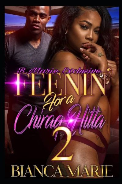 Feenin For A Chiraq Hitta 2 - Bianca Marie - Books - Independently Published - 9798618296021 - February 26, 2020