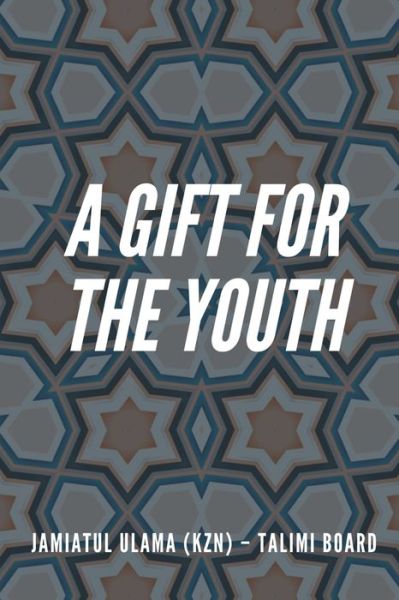 Cover for Jamiatul Ulama Talimi Board · A gift for the Youth (Paperback Book) (2020)