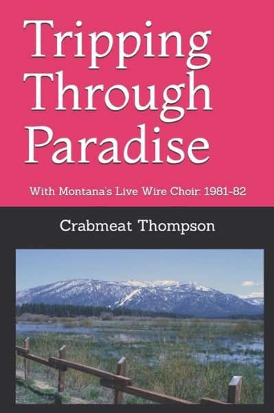 Tripping Through Paradise - Crabmeat Thompson - Książki - Independently Published - 9798638377021 - 24 kwietnia 2020