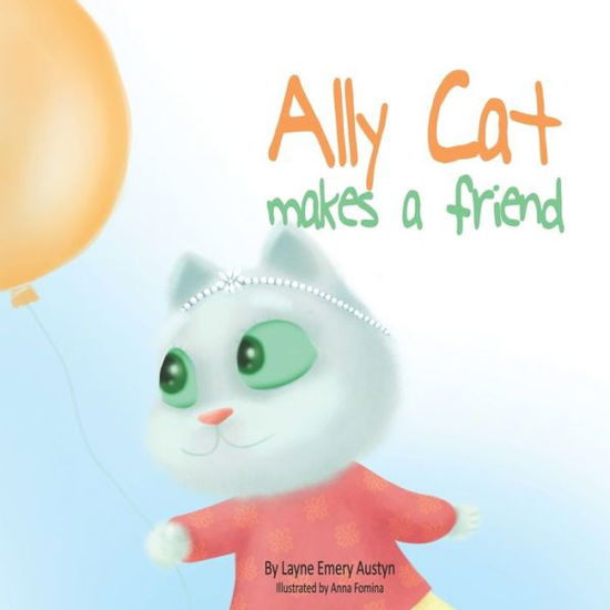 Cover for Layne Emery Austyn · Ally Cat makes a friend (Paperback Book) (2020)