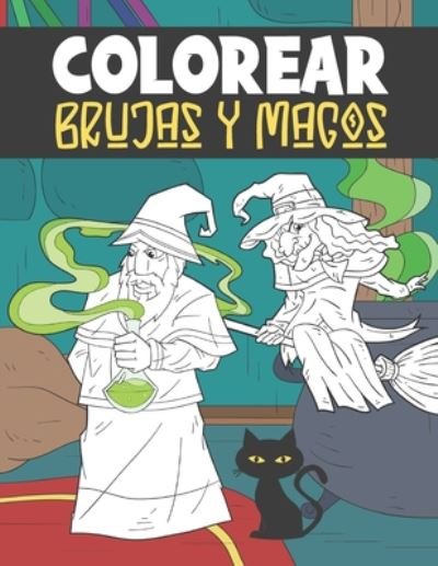 Colorear Brujas y Magos - Ng-Art Press - Boeken - Independently Published - 9798674409021 - 11 augustus 2020
