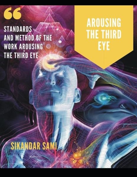 Cover for Sikandar Sami · Arousing the Third Eye: Standards and Method of the Work Arousing the Third Eye (Paperback Bog) (2020)
