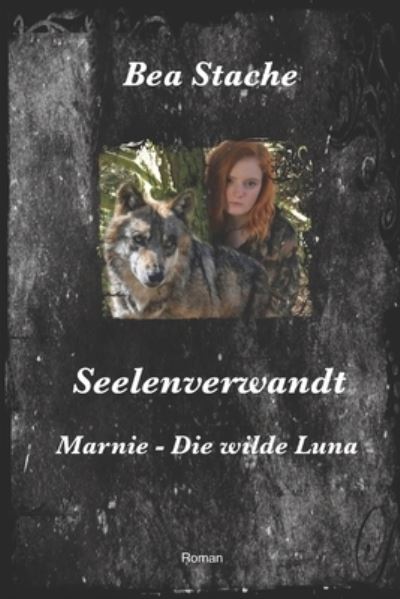 Cover for Bea Stache · Seelenverwandt, Marnie - Die wilde Luna (Paperback Book) (2020)