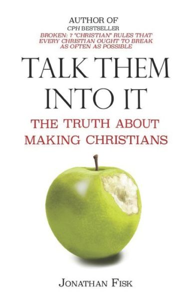 Talk Them Into It - Jonathan M Fisk - Books - Independently Published - 9798680617021 - August 30, 2020