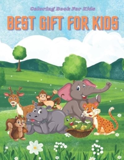 BEST GIFT FOR KIDS - Coloring Book For Kids - Anjelica Turner - Books - Independently Published - 9798699358021 - October 18, 2020