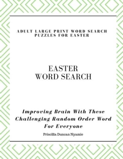 Cover for Priscilla Duncan Nyamie · Easter Word Search - Adult Large Print Word Search Puzzles for Easter (Paperback Book) (2021)