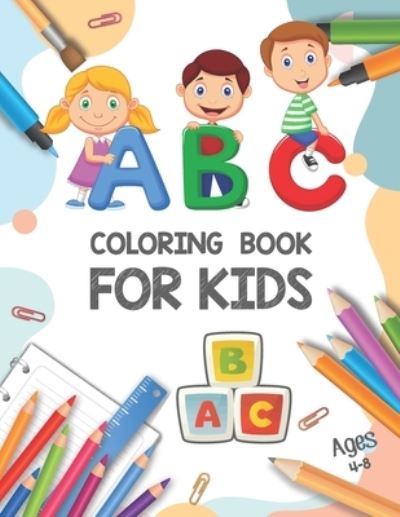 Cover for Khorseda Press Publication · ABC Coloring Book for Kids Ages 4-8: Coloring Book for Kids and Toddlers Learn the Alphabet - Fun Coloring Books for Toddlers - Big Activity Workbook for Toddlers and Kids - Alphabet Book - ABC Color Book (Pocketbok) (2021)