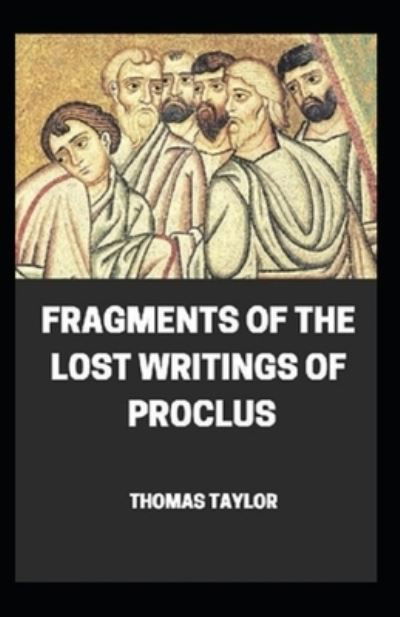 Cover for Thomas Taylor · Fragments of the Lost Writings of Proclus (Paperback Book) [Illustrated edition] (2021)