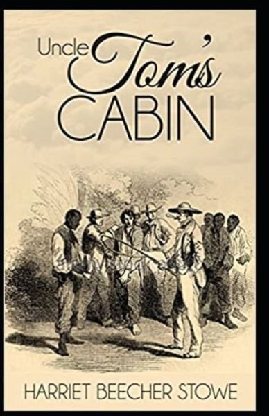 Uncle Tom's Cabin Illustrated - Harriet Beecher Stowe - Bücher - Independently Published - 9798742962021 - 23. April 2021