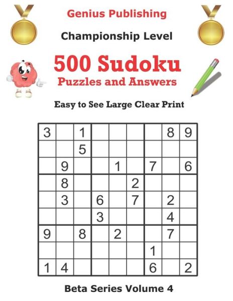 Cover for Genius Publishing · 500 Championship Sudoku Puzzles and Answers Beta Series Volume 4: Easy to See Large Clear Print - Beta Championship Sudoku Puzzles (Paperback Book) (2021)