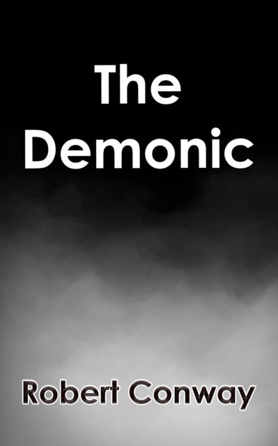 Cover for Robert Conway · The Demonic (Paperback Book) (2024)