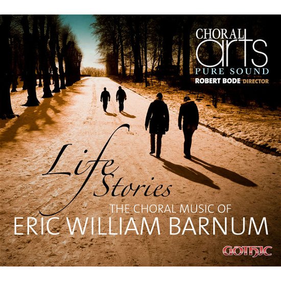 Cover for Barnum / Choral Arts / Bode · Life Stories-choral Music of Eric Barnum (CD) (2014)