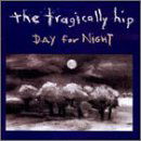 Day For Night - Tragically Hip - Música - MCA - 0008811114022 - 19 de setembro de 1994