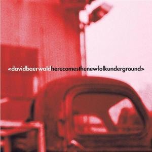 Cover for David Baerwald · Here Comes the New Folk Underground (CD) (2002)