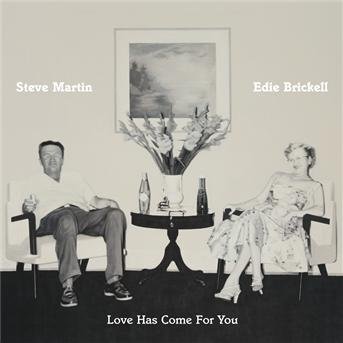Cover for Martin, Steve &amp; Brickell, Edie · Love Has Come for You (CD) (2013)
