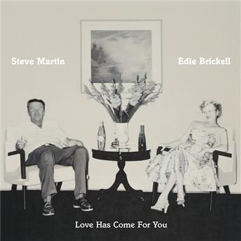 Love Has Come for You - Martin, Steve & Brickell, Edie - Musik - POP - 0011661915022 - 11. juni 2013