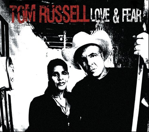 Cover for Tom Russell · Love &amp; Fear (CD) [Digipak] (2006)