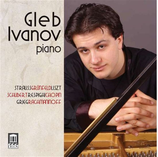 Cover for Gleb Ivanov · Straussgrunfeldlisztschubertrespighi (CD) (2016)