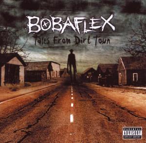 Cover for Bobaflex · Tales from Dirt Town (CD) (2007)