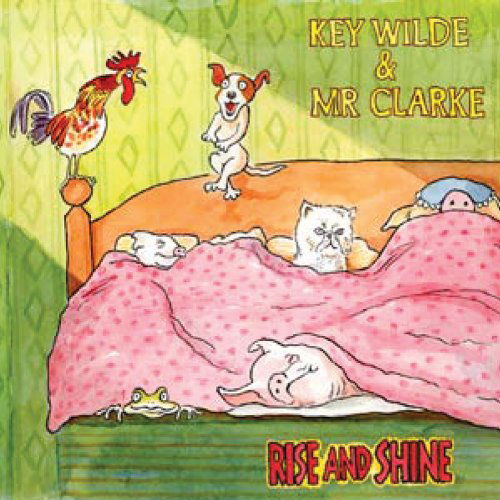 Cover for Key Wilde &amp; Mr Clarke · Rise And Shine (CD) (2014)