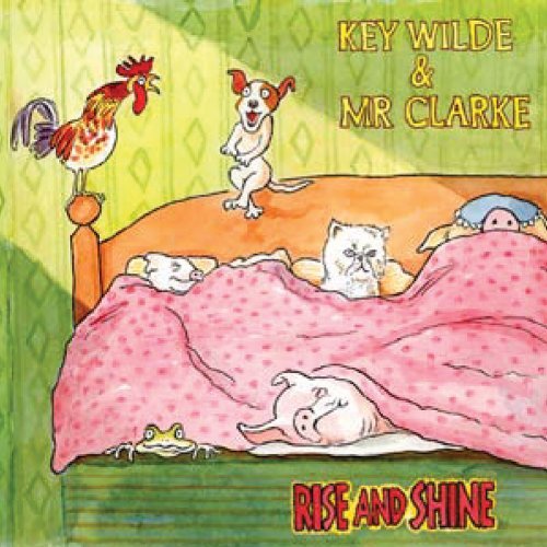 Cover for Key Wilde &amp; Mr Clarke · Rise And Shine (CD) (2014)