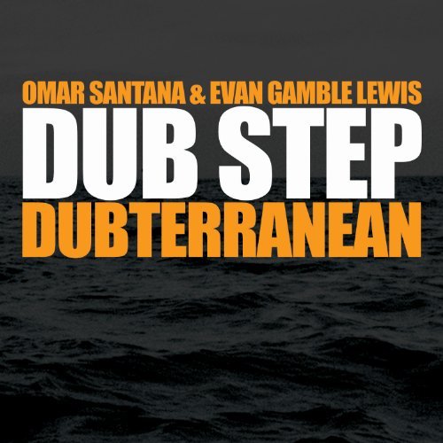 Cover for Omar Santana / Evan Gamble Lewis · Dub Step - Dubterranean (CD) (2011)