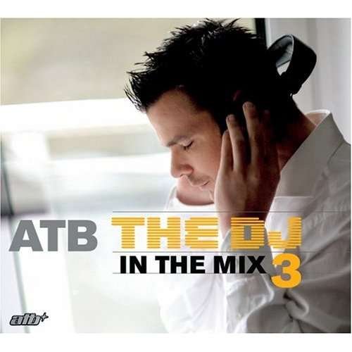 Dj In The Mix 3 - Atb - Musikk - UNIVERSAL MUSIC - 0030206065022 - 9. mai 2006