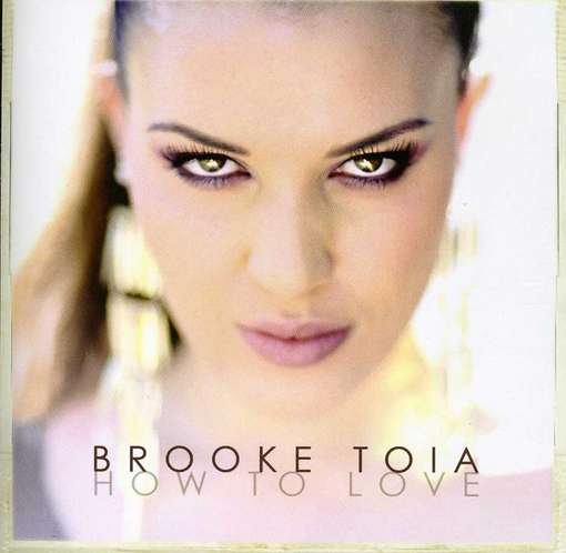Cover for Toia Brooke · How to Love (CD) (2020)