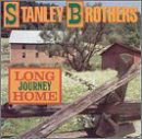 Long Journey Home - Stanley Brothers - Muziek - REBEL - 0032511011022 - 30 juni 1990