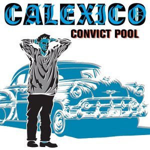 Cover for Calexico · Convict Pool (CD) [EP edition] (2004)