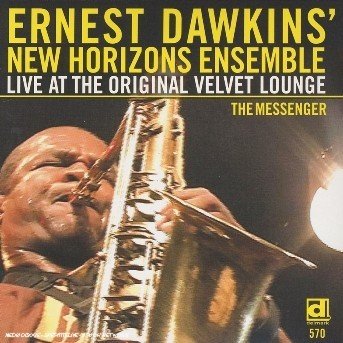 Cover for Ernest Dawkins' New Horizons Ensemble · The Messenger. Live At The Velvet L (CD) (2006)