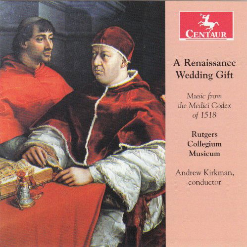 Renaissance Wedding Gift - Rutgers Collegium Musicum / Kirkman - Musiikki - CENTAUR - 0044747323022 - tiistai 27. marraskuuta 2012