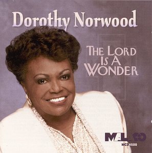 Cover for Dorothy Norwood · Lord is a Wonder (CD) (1999)