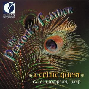 Peacock's Feather: Celtic Quest - Carol Thompson - Musikk - DORIAN - 0053479024022 - 1. oktober 1996