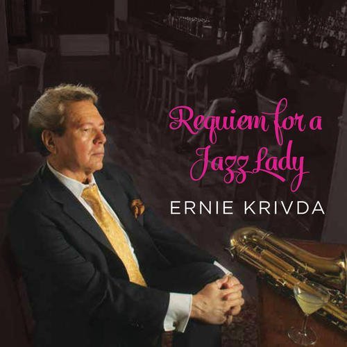 Cover for Ernie Krivda · Requiem for a Jazz Lady (CD) (2015)