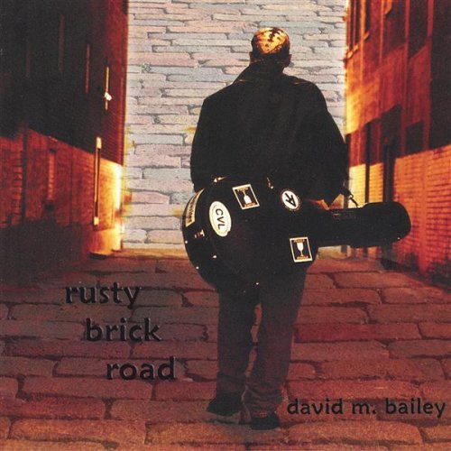 Cover for David M. Bailey · Rusty Brick Road (CD) (2003)