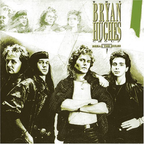 Break The Rules - Bryan -Group- Hughes - Music - UNIDISC - 0068381404022 - June 30, 1990