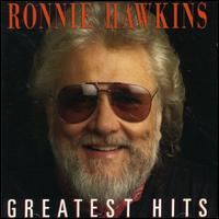 Greatest Hits - Ronnie Hawkins - Musik - ROCK / POP - 0068381730022 - 16. januar 2001