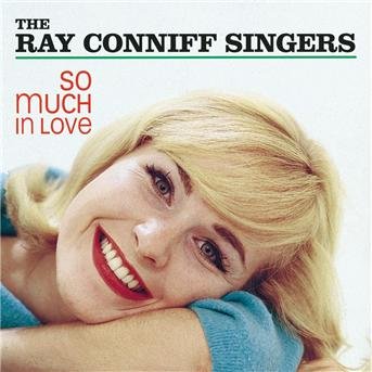 So Much in Love - Ray Conniff Singers - Musiikki - COLUMBIA - 0074640852022 - tiistai 9. huhtikuuta 2013