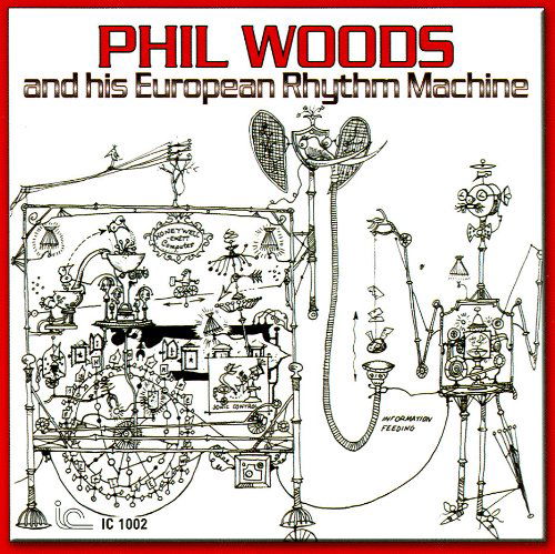 And His European Rhythm Machine - Phil Woods - Música - JAZZ - 0077712710022 - 12 de noviembre de 2012