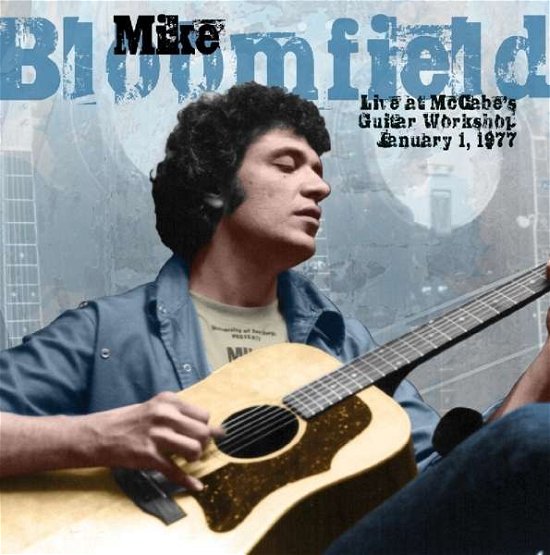 Cover for Mike Bloomfield · Live At Mc Cabe'S Guitar Workshop: 1/1/77 (LP) (2019)