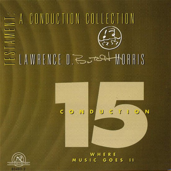 Cover for Lawrence D. &quot;butch&quot; Morris · Testament: A Conduction Collection / Conduction #15 (CD) (1999)