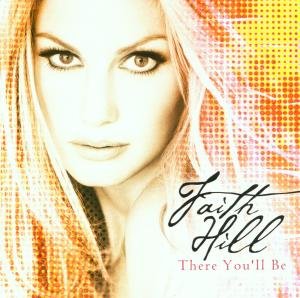 There You Ll Be - Faith Hill - Musikk - WARNER - 0093624824022 - 21. august 2014