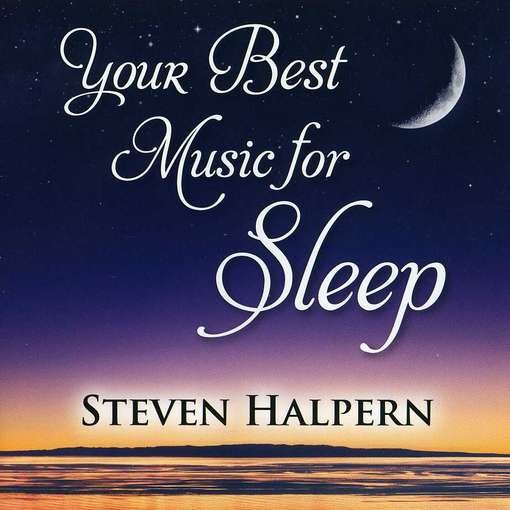 Your Best Music for Sleep - Steven Halpern - Música - INNERPEACE - 0093791805022 - 24 de fevereiro de 2017