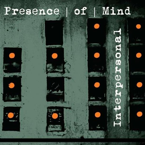 Cover for Presence of Mind · Interpersonal (CD) (2014)