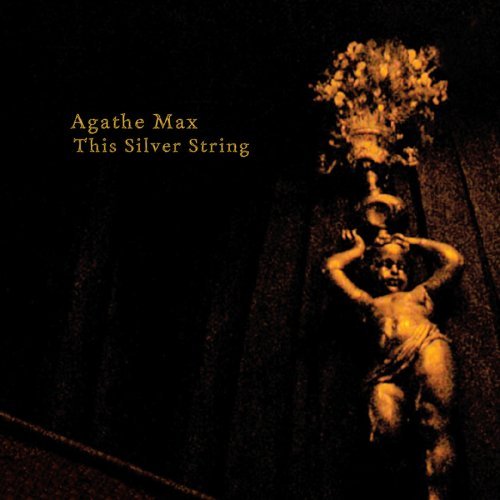 Cover for Max Agathe · This Silver String (CD) (2008)