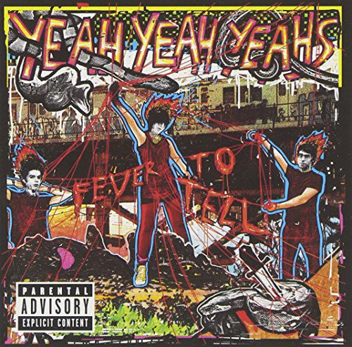 Fever to Tell - Yeah Yeah Yeah's - Musiikki - UNIVERSAL - 0600445098022 - tiistai 29. huhtikuuta 2003