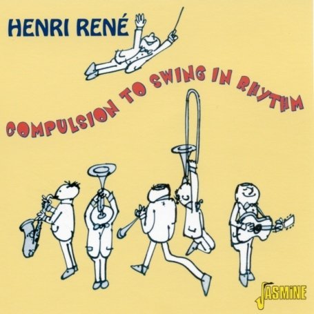 Compulsion To Swing In Rhythm - Henri Rene - Muziek - JASMINE - 0604988049022 - 15 januari 2009