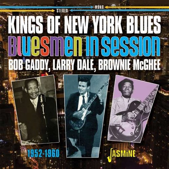Kings Of New York Blues - Bob Gaddy / Larry Dale / Brownie Mcghee 1952-1960 - Gaddy,bob / Dale,larry / Mcghee,brownie - Musik - JASMINE RECORDS - 0604988317022 - 3. december 2021