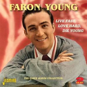 Live Fast, Love Hard, Die Young - Faron Young - Música - JASMINE - 0604988362022 - 31 de mayo de 2012